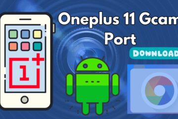 OnePlus 11 Gcam Port – Google Camera for Oneplus 11