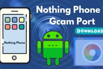 Nothing Phone 1 Gcam Port