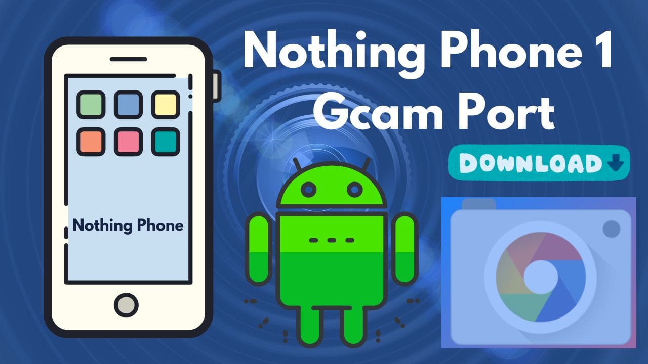 Nothing Phone 1 Gcam Port