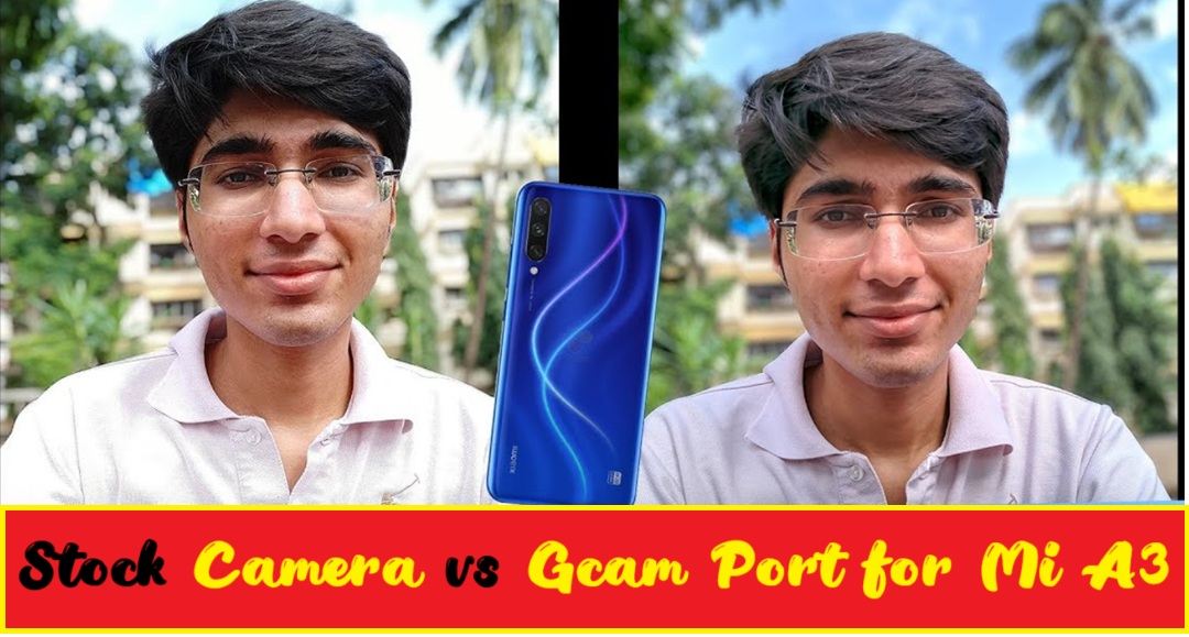 Stock Camera vs Gcam Port for Mi A3