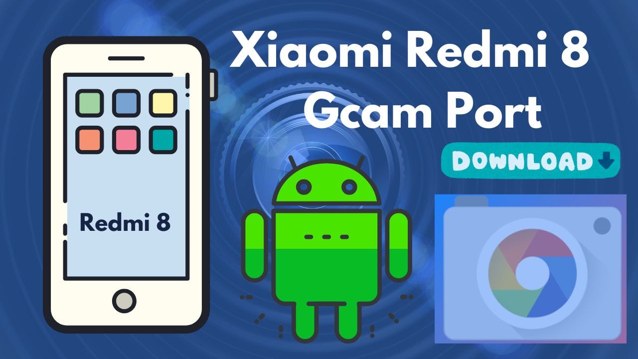 Redmi 8 Gcam Port