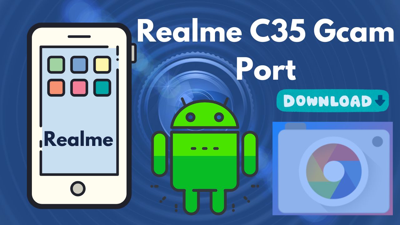 [Download] Realme C35 Gcam Port