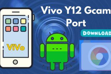 [Download] Vivo Y12 GCam Port