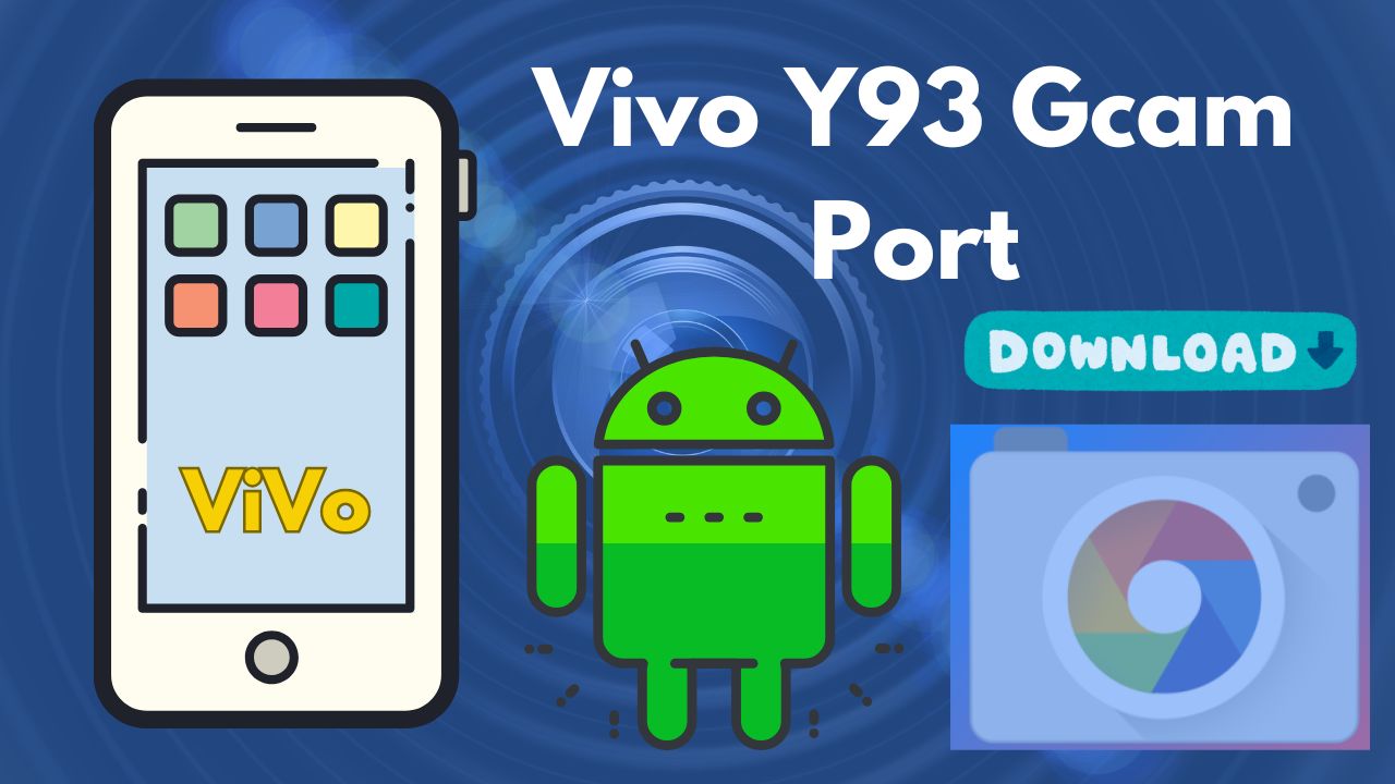 [Download] Vivo Y93 Gcam Port