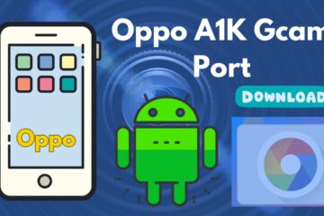 [Download]📱Oppo A1K Gcam Port