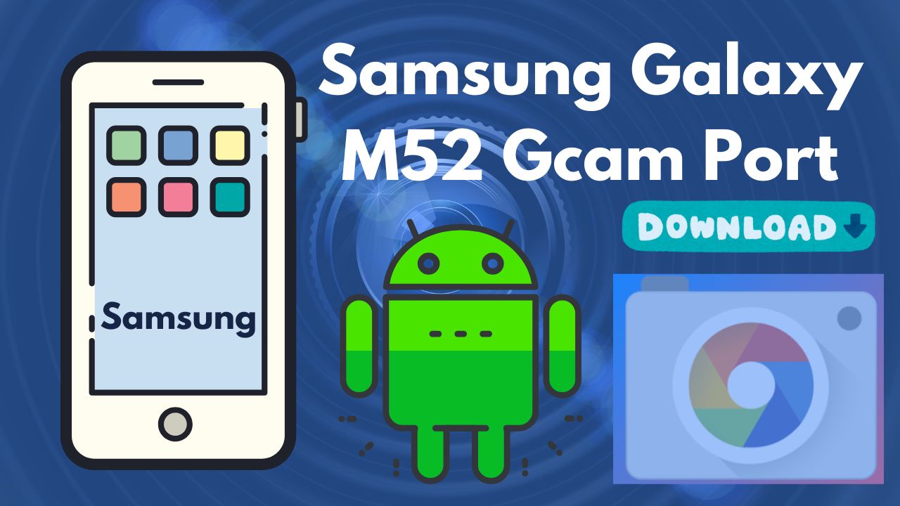 Samsung Galaxy M52 Gcam Port