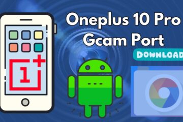 [Download] OnePlus 10 Pro Gcam Port