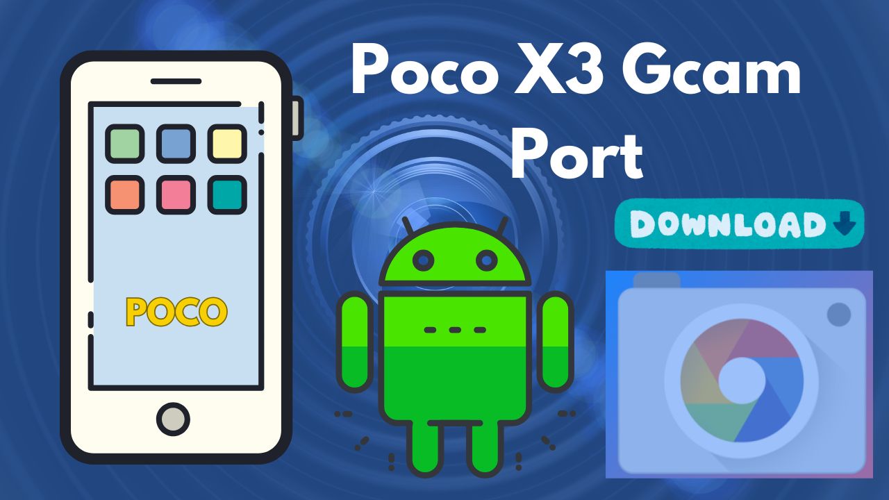 [Download] Poco X3 Gcam Port