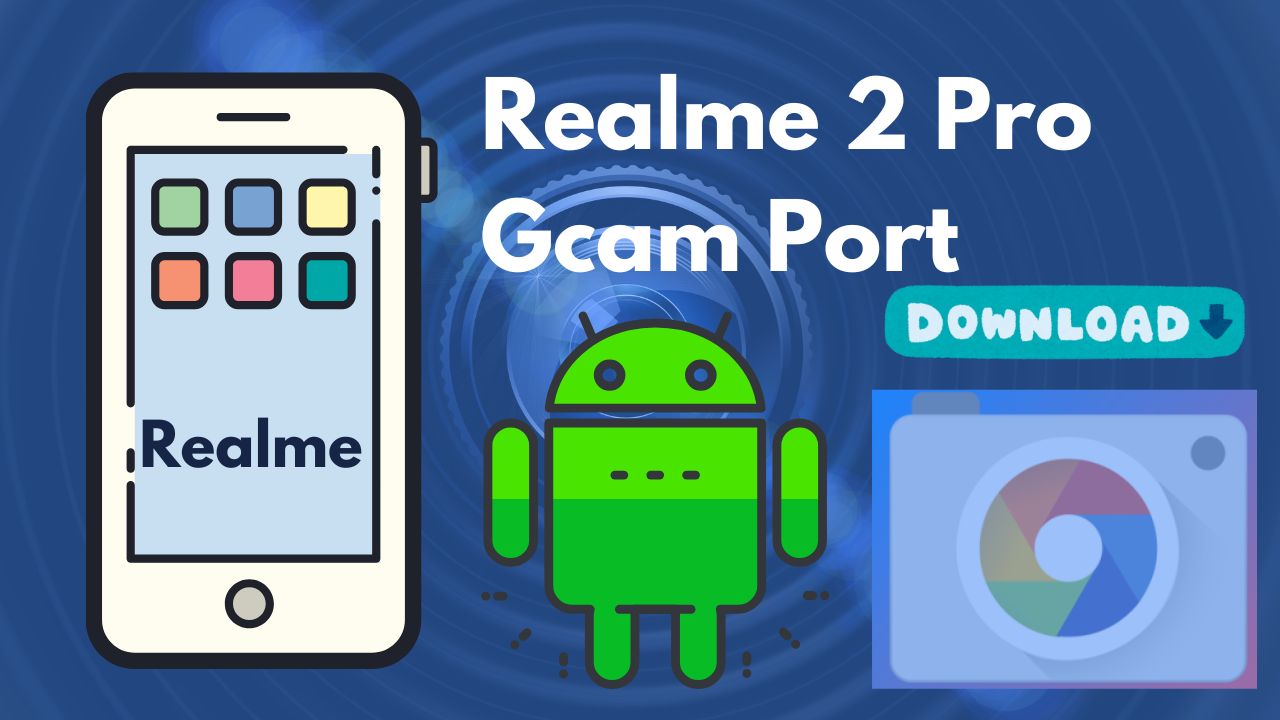 [Download] Realme 2 Pro Gcam Port