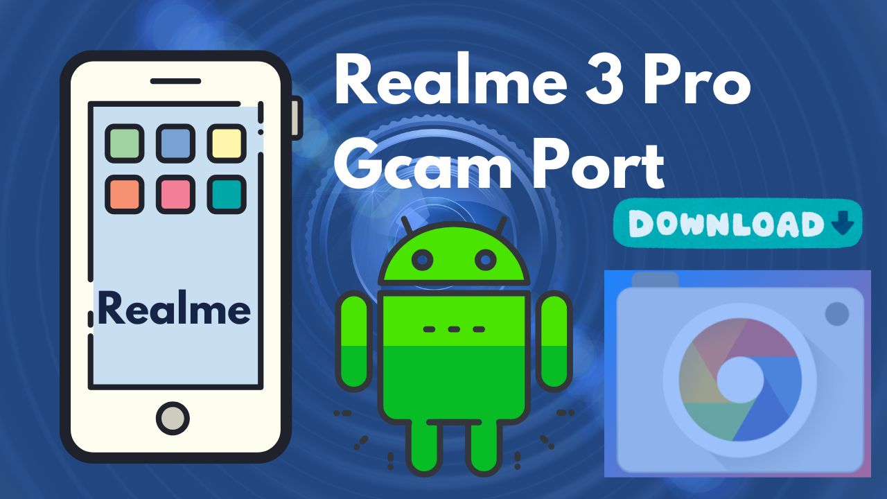 [Download] Realme 3 Pro Gcam Port
