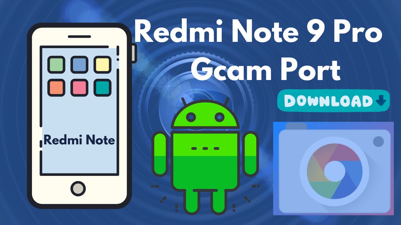 [Download] Redmi Note 9 Pro Gcam Port 